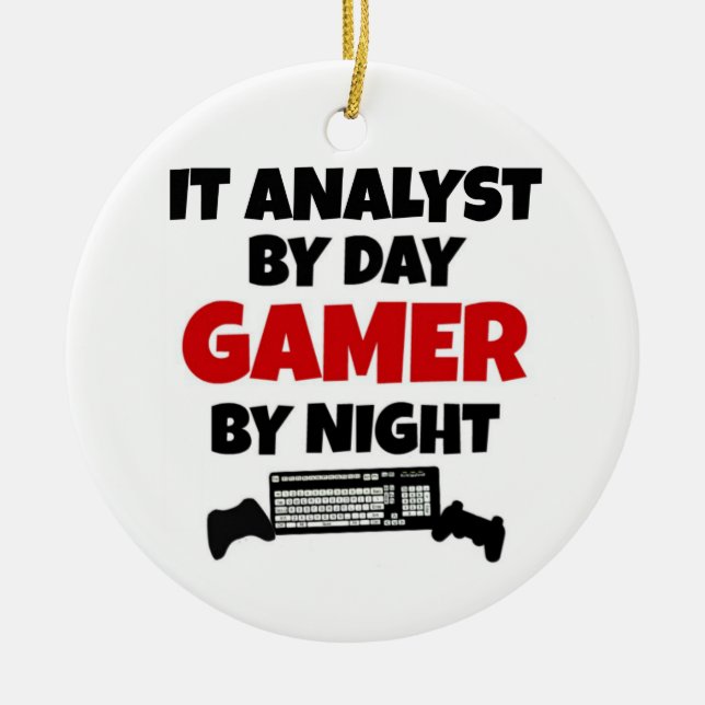 IT Analyst by Day Gamer by Night Ceramic Ornament (Front)