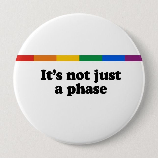 It's not just a phase pinback button (Front)