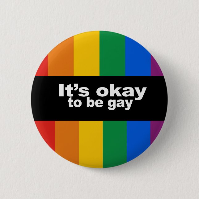 It's okay to be gay Bumper Sticker Button (Front)