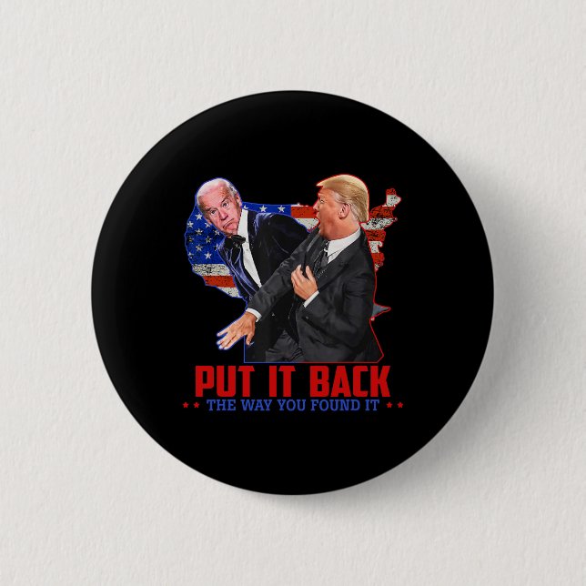 It Back The Way You Found It Funny Trump Slap Anti Button (Front)