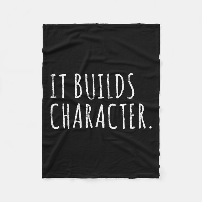 It Builds Character. Funny Dad Quotes And Sayings  Fleece Blanket (Front)