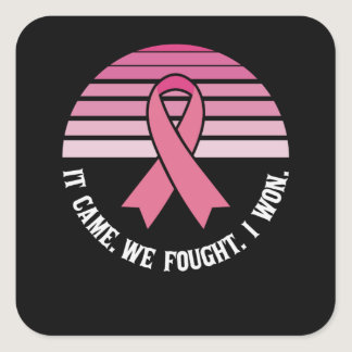 It Came We Fought I Won Breast Cancer Survivor Square Sticker