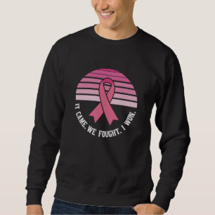 It Came We Fought I Won Breast Cancer Survivor Sweatshirt