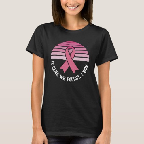It Came We Fought I Won Breast Cancer Survivor T_Shirt