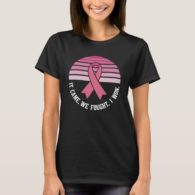 It Came We Fought I Won Breast Cancer Survivor T-Shirt (Front)