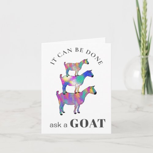 It can Be Done Ask A Goat Motivational Saying Card