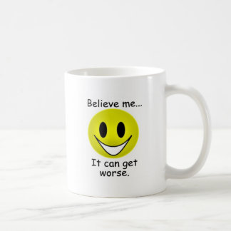 It Can Get Worse Coffee Mug