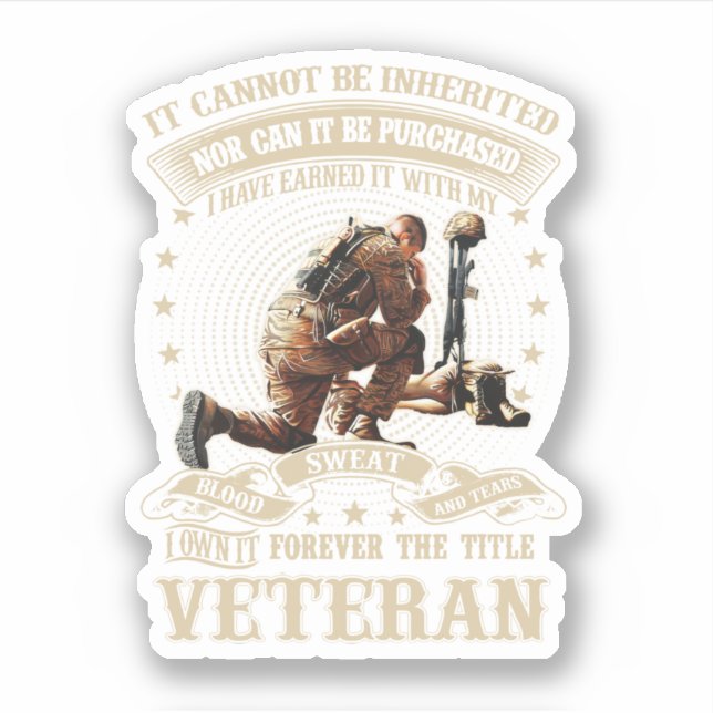 It Cannot Be Inherited Forever The Title Veteran Sticker (Front)
