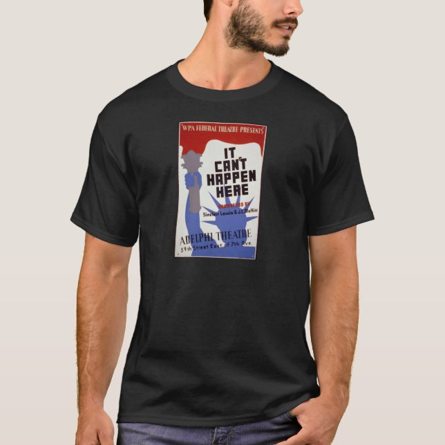 "It Can't Happen Here" T-Shirt (Front)