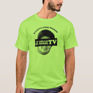 It Could Be Worse TV T-Shirt