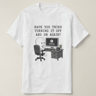IT Crowd Humor Tee Turning It Off and On Again 