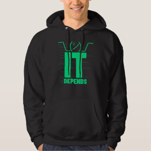 IT Depends programmer software engineer IT tech Hoodie