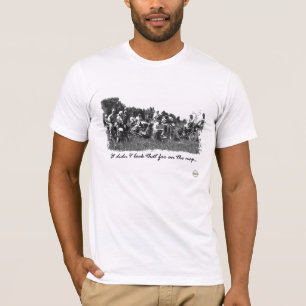 "It didn't look that far on the map!" T-Shirt