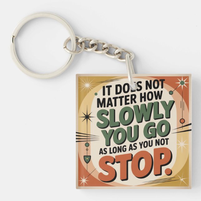 It Does Not Matter How Slowly Keychain (Front)