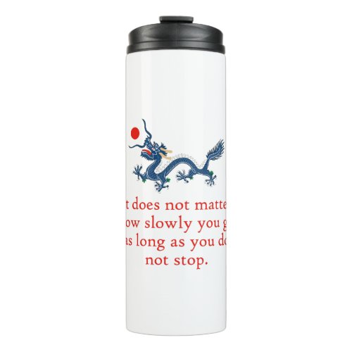 It Does Not Matter How Slowly _ Perseverance Quote Thermal Tumbler