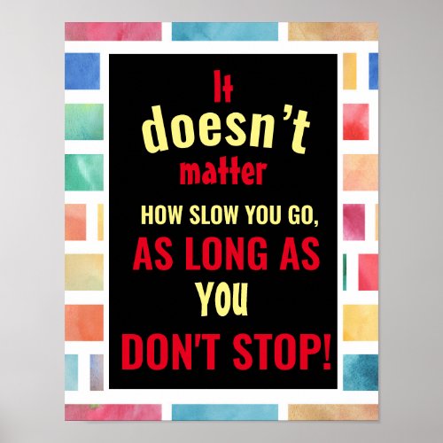 It doesnt matter how slow you go classroom poster