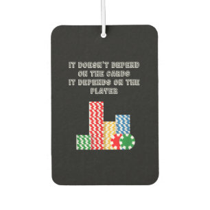 It Doesn't Depend On The Cards It Depend On Player Air Freshener