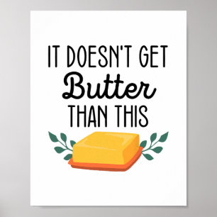 It Doesn't Get Butter Than This Funny Thanksgiving Poster