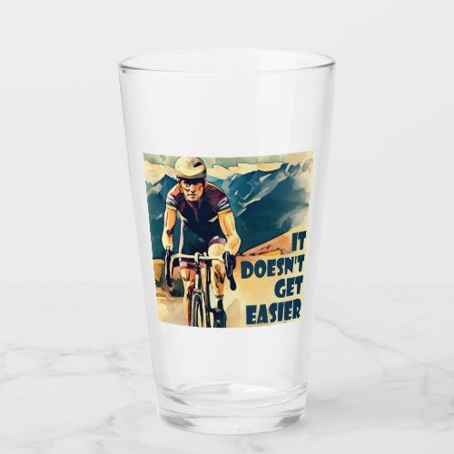 It Doesnt Get Easier Cycling Glass