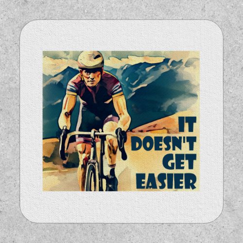 It Doesnt Get Easier Cycling Patch