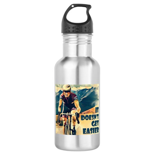 It Doesnt Get Easier Cycling Stainless Steel Water Bottle