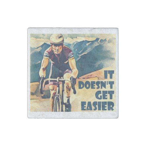 It Doesnt Get Easier Cycling Stone Magnet