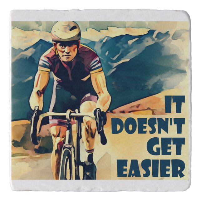 It Doesn't Get Easier Cycling Trivet (Front)