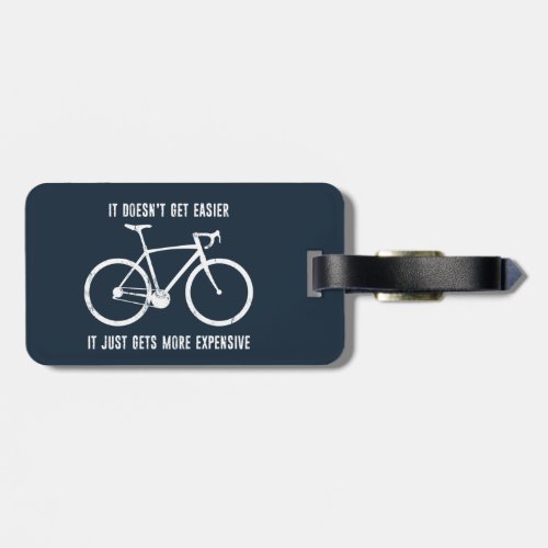 It Doesnt Get Easier It Just Gets More Expensive  Luggage Tag