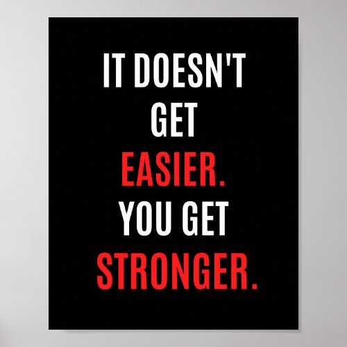It doesnt get easier you get stronger Gym quote Poster