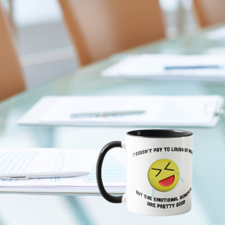 It doesn't pay to laugh at work mug