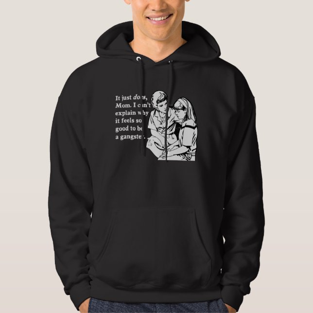 it feels good to be a gangster gangsta hoodie (Front)