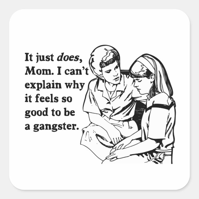 it feels good to be a gangster gangsta square sticker (Front)