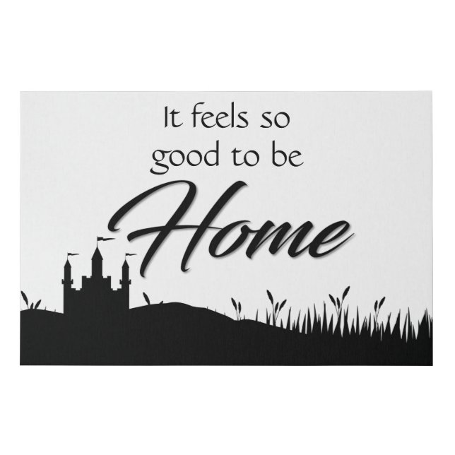 It Feels Good to Be Home Modern Black White Castle Faux Canvas Print (Front)