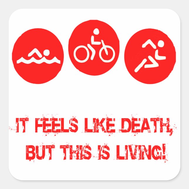 It feels like death - Triathlon Square Sticker (Front)