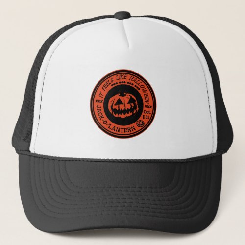 It Feels Like Halloween _Jack_O_Lantern Trucker Hat