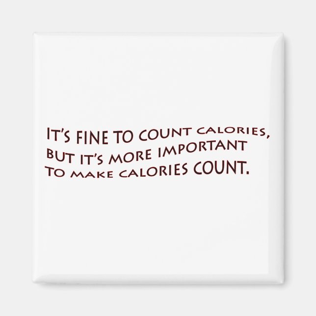 It fine to count calories... magnet (Front)