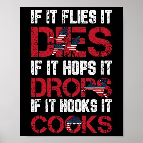 It Flies It Dies 4th Of July American Flag Hunting Poster