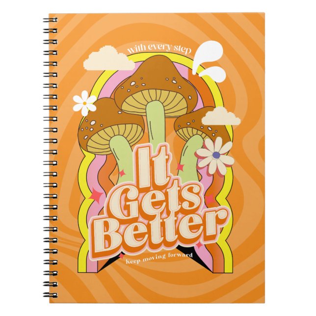 It Gets Better | Good Vibes & Groovy Feels Custom Notebook (Front)