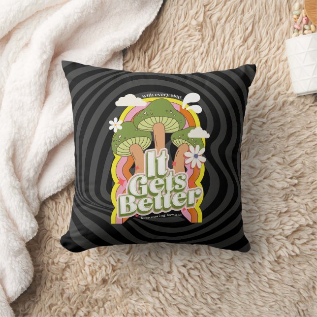 It Gets Better | Good Vibes & Groovy Feels Custom Throw Pillow (Blanket)