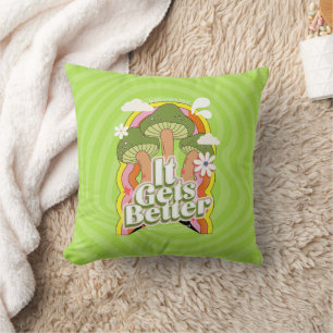 It Gets Better   Good Vibes & Groovy Feels Custom Throw Pillow