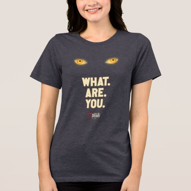 IT Glowing Eyes "What.Are.You." Tri-Blend Shirt (Front)