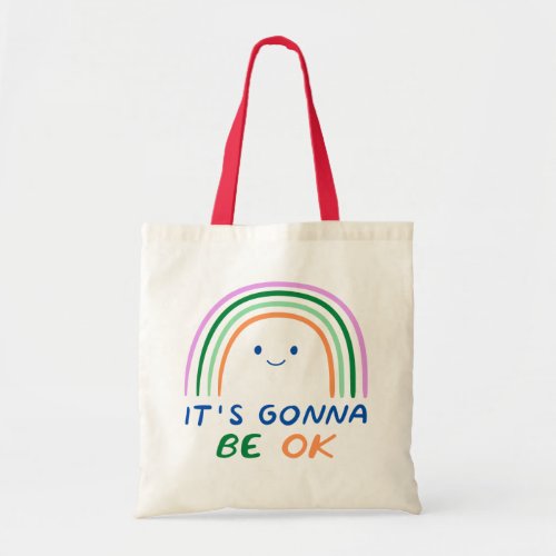 It Gonna Be OK  Covid 19 will be over soon Tote Bag