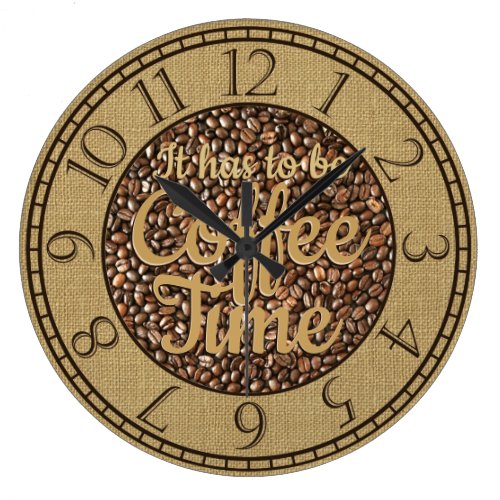It Has to be Coffee Time Rustic Large Clock