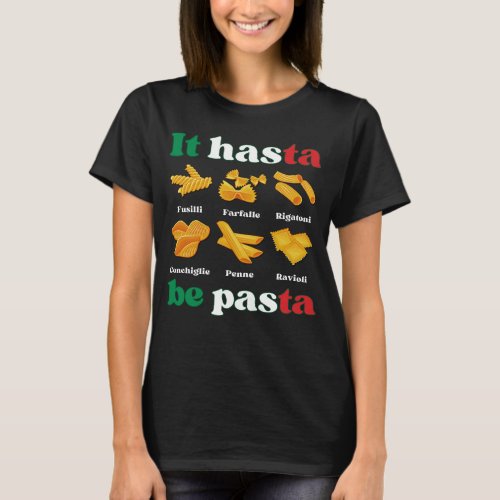 IT HASTA BE PASTA Fun Italian Pasta T_Shirt