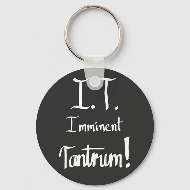 IT imminent Tantrum Funny Computer Geek Slogan Keychain (Front)