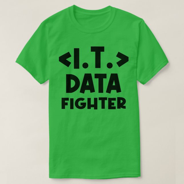 IT Information Technology DATA FIGHTER 1 T-Shirt (Design Front)