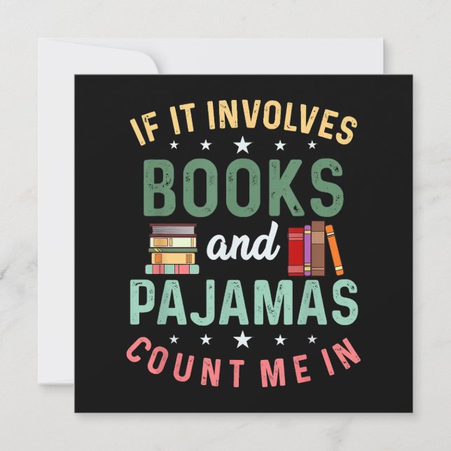 IT INVOLVES BOOKS & PAJAMAS COUNT ME IN Funny Read Invitation (Front)
