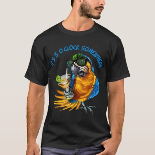 It Is 5 Oclock Somewhere Drinking Parrot  T_Shirt