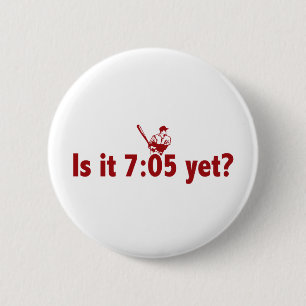 It is 7:05 Yet? (Philly Baseball) Button