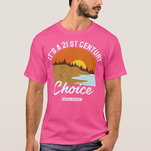 IT IS A 21ST CENTURY CHOICE T_Shirt